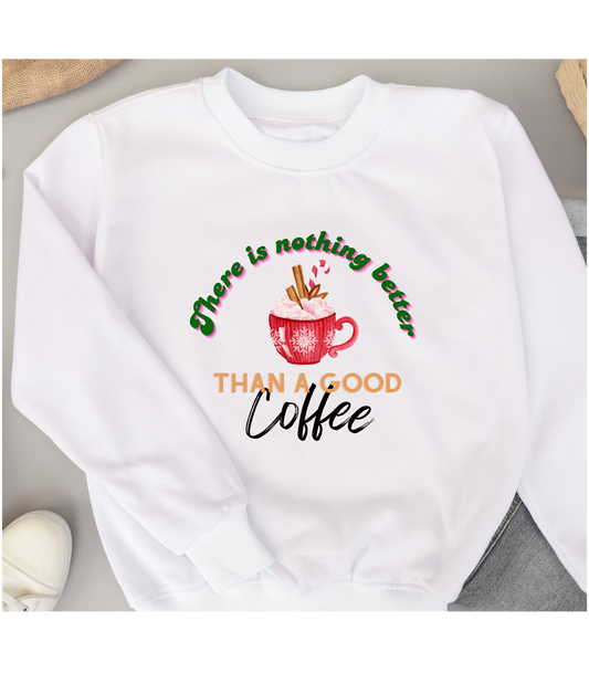 Christmas sweatshirt, sweatshirt for coffee lovers, there is nothing better than a good coffee, sweatshirt to give as a gift, coffee.